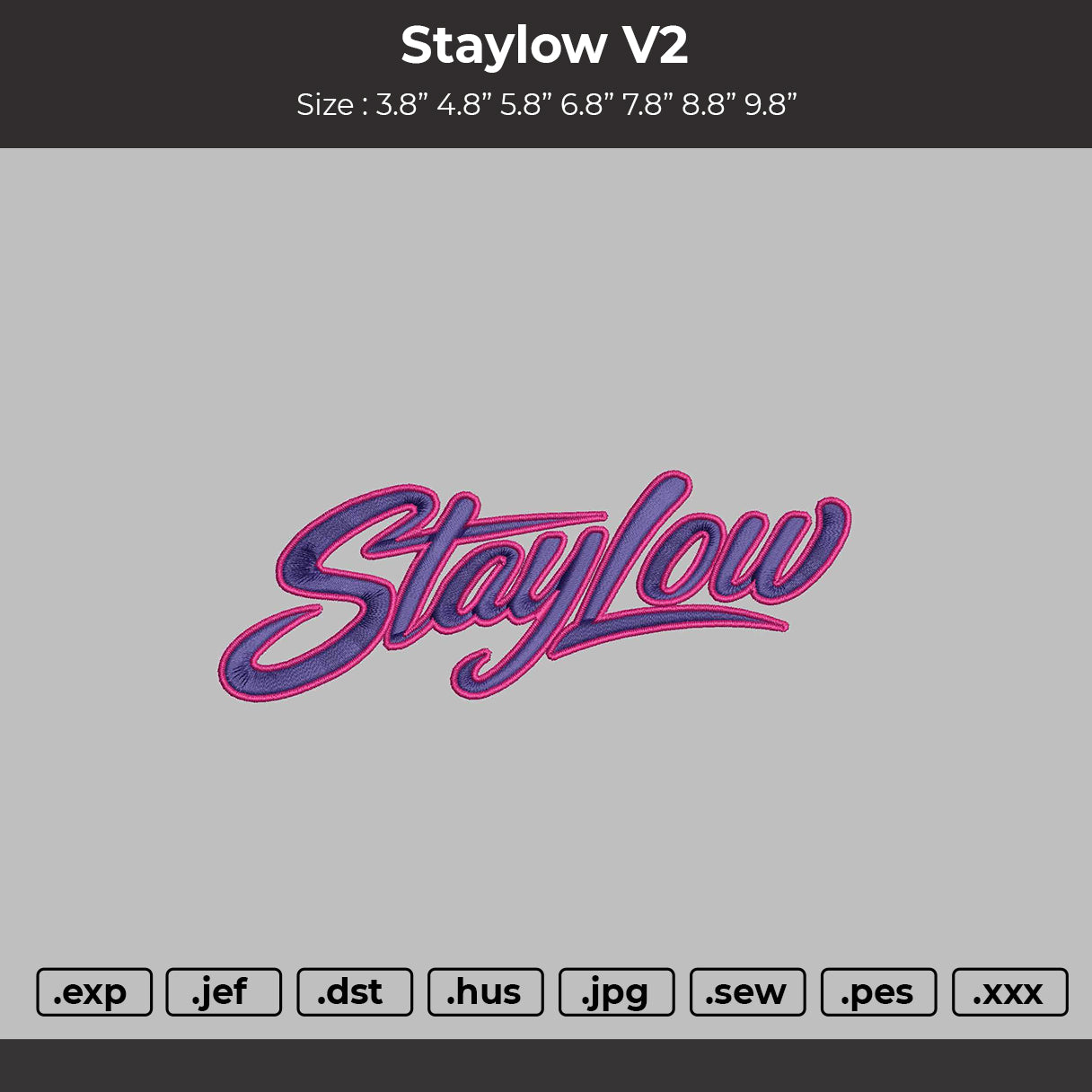 Staylow v2 Embroidery File 6 sizes