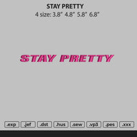 Stay Pretty Text Embroidery File 4 size