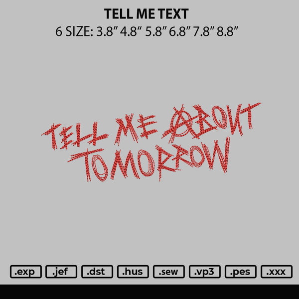 Tell Me Text Embroidery file 6 sizes