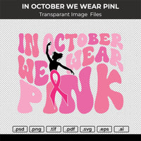 IN OCTOBER WE WEAR PINK