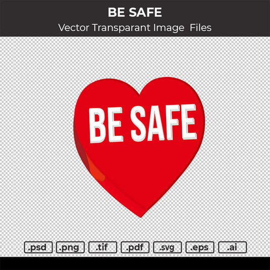 BE SAFE