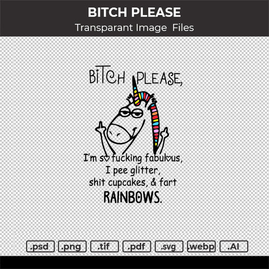 BITCH PLEASE