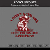 I  DON'T NEED SEX