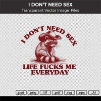 I  DON'T NEED SEX