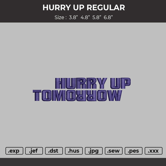 HURRY UP regular Embroidery Files