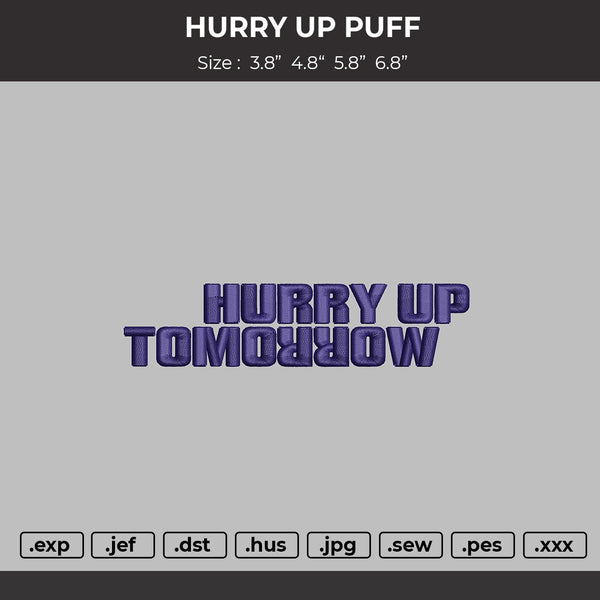 HURRY UP PUFF Embroidery Files
