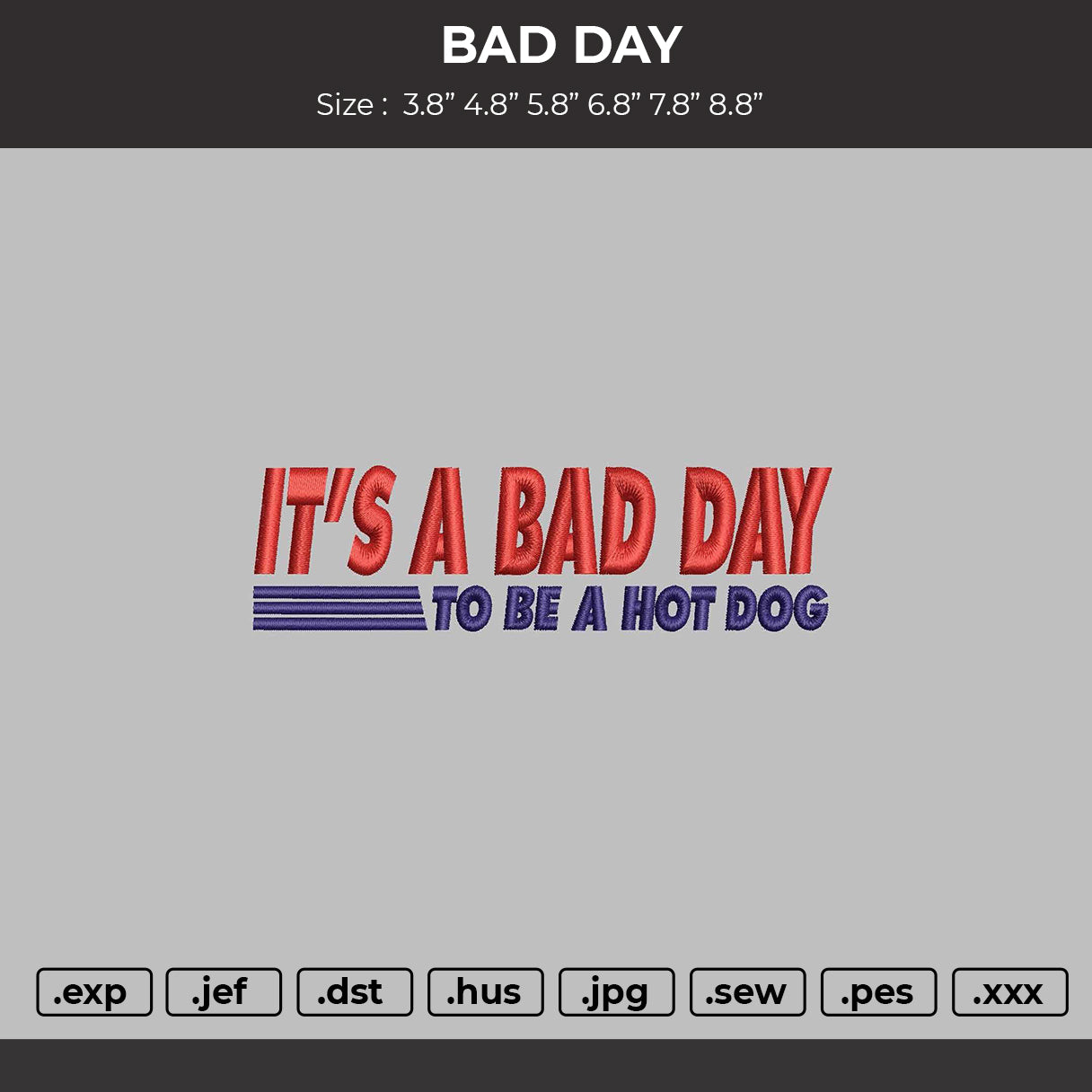 BAD DAY Embroidery File 6 sizes