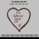 To Grow Old In V Embroidery File 4 size