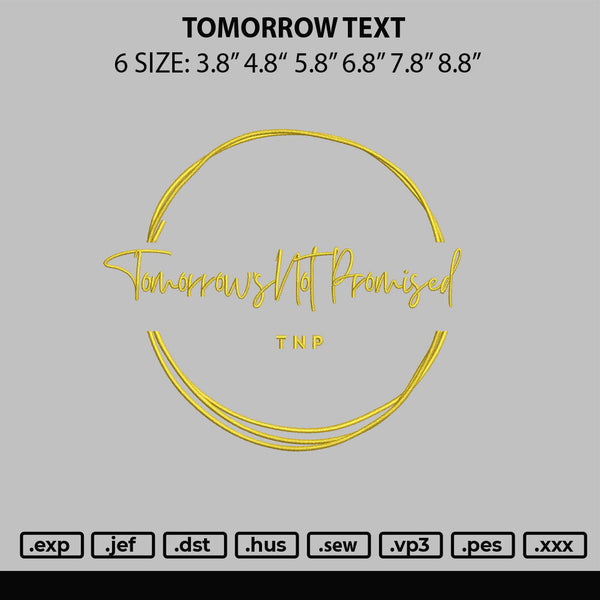 Tomorrow text Embroidery File 6 sizes