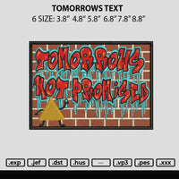 Tomorrows Text Embroidery File 6 sizes