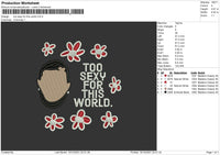 Too Sexy For This World Embroidery File 4 size