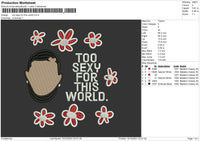 Too Sexy For This World Embroidery File 4 size