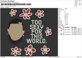 Too Sexy For This World Embroidery File 4 size