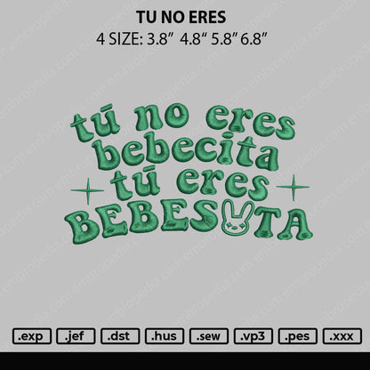 Tu No Eres Embroidery File 4 sizes
