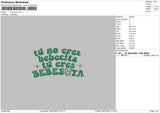 Tu No Eres Embroidery File 4 sizes