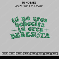 Tu No Eres Embroidery File 4 sizes