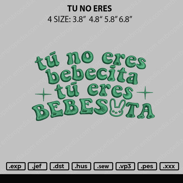 Tu No Eres Embroidery File 4 sizes