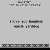 Uncle Text Embroidery File 6 Sizes