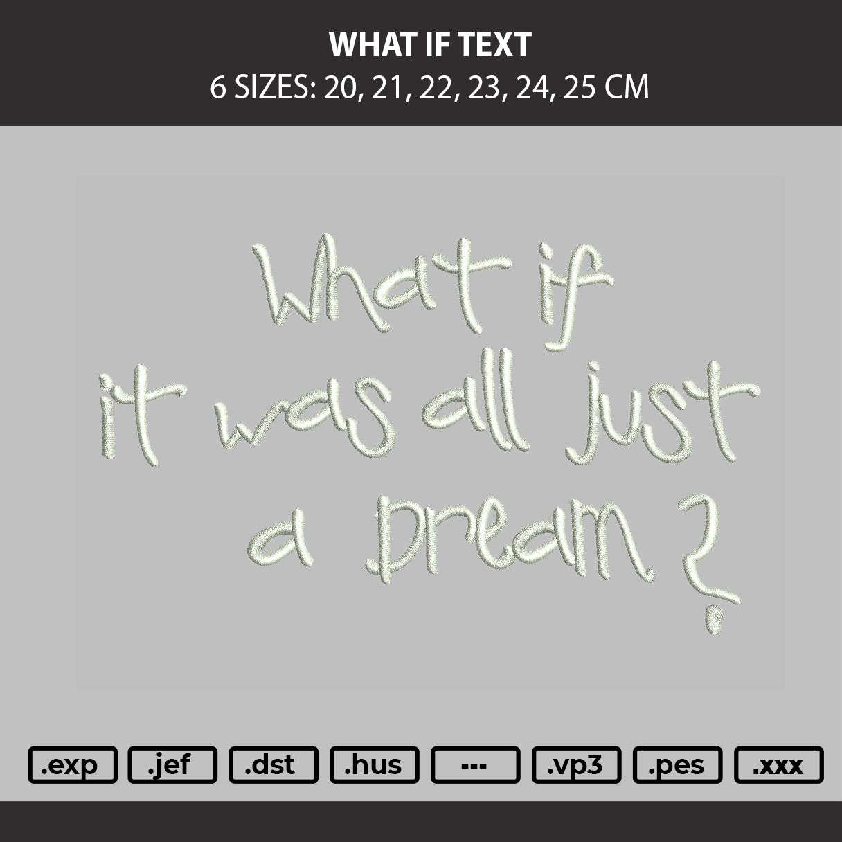 What If Text Embroidery Machine Design File 6 sizes