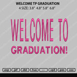 Welcome To Graduation Text Embroidery File 4 size