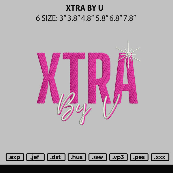 Xtra By Embroidery File 6 sizes