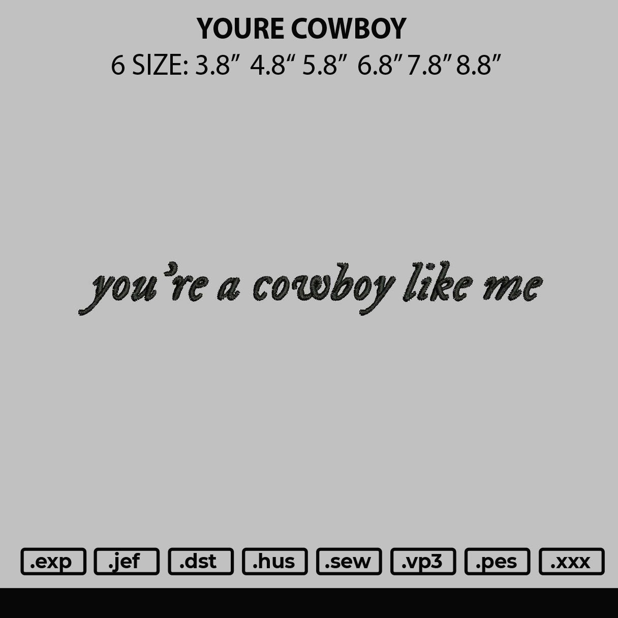You are Cowboy Like me Embroidery Design File 6 sizes
