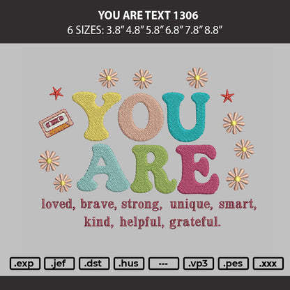 You Are Text 1306 Embroidery Machine Design File 6 sizes