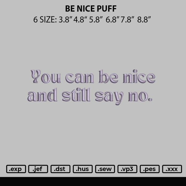 Be Nice Puff Embroidery File 6 sizes