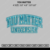 You Matter Embroidery File 4 size