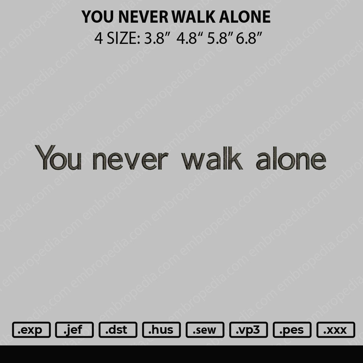 You Never Walk alone Embroidery Design File 4 size