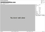 You Never Walk Embroidery File 4 size