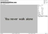 You Never Walk Embroidery File 4 size